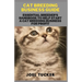 Cat Breeding Business Guide: Essential Breeder's Handbook to help start a Cat Breeding business for Profit