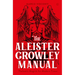 The Aleister Crowley Manual: Thelemic Magick for Modern Times