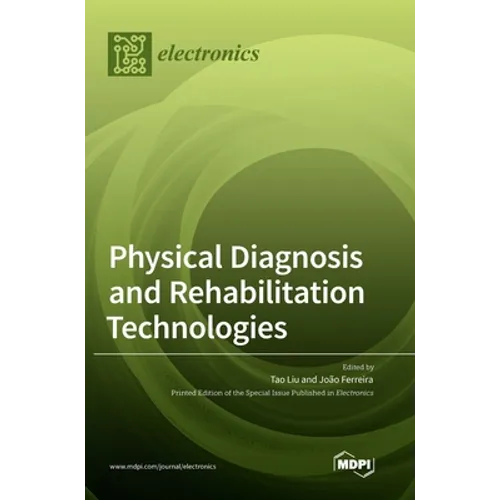 Physical Diagnosis and Rehabilitation Technologies