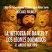 La Historia de Daniel y los Leones Dormidos: El Amigo Que Oró