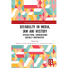 Dis/ability in Media, Law and History: Intersectional, Embodied AND Socially Constructed?