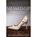 Messed Up: Recalculate The Direction Of Your Life And Find Your Way Forward