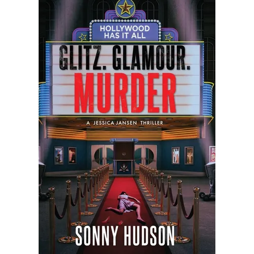 Glitz. Glamour. Murder.: Hollywood Has It All
