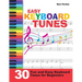 Easy Keyboard Tunes: 30 Fun and Easy Keyboard Tunes for Beginners
