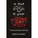 Is that Fish in your Tomato?: The Fact and Fiction of GM Foods.