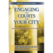 Engaging the Courts for Your City