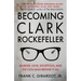 Becoming Clark Rockefeller: Murder, Love, Deception, and the Con Man Behind It All