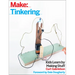 Tinkering: Kids Learn by Making Stuff