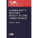 Gorbachev's Military Policy in the Third World