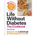 Life Without Diabetes Cookbook: 85 Simple and Delicious Recipes for Reversing Type 2 Diabetes