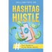 Hashtag Hustle: Your Guide to Social Media Wealth