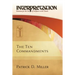 The Ten Commandments: Interpretation: Resources for the Use of Scripture in the Church
