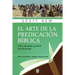 El Arte de la Predicación Bíblica: Vivir, escuchar y narrar las escrituras