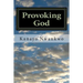 Provoking God: Understanding the mind of God