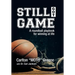 Still Got Game: A Roundball Playbook for Winning at Life
