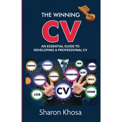 The Winning CV: An essential guide to developing a professional CV