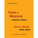 Trans=Missions - hand in hand -: Duino + Mostar early years