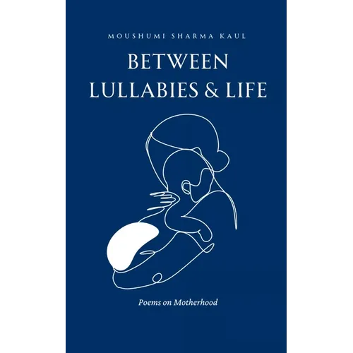 Between Lullabies and Life