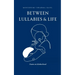 Between Lullabies and Life
