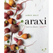 Araxi: Roots to Shoots; Farm Fresh Recipes