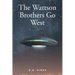 The Wattson Brothers Go West