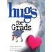 Hugs for Grads: Stories, Sayings, and Scriptures to Encourage and Inspire
