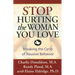 Stop Hurting the Woman You Love: Breaking the Cycle of Abusive Behavior