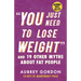You Just Need to Lose Weight: And 19 Other Myths about Fat People