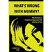 What's Wrong With Mommy?: Ride The Wave of Postpartum Depression With A Mother of Nine