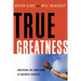 True Greatness: Mastering the Inner Game of Business Success