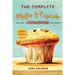 The Complete Muffin & Cupcake Cookbook: 600 Recipes to Bake at Home, with Love!