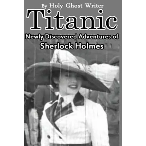 Titanic: Newly Discovered Adventures of Sherlock Holmes