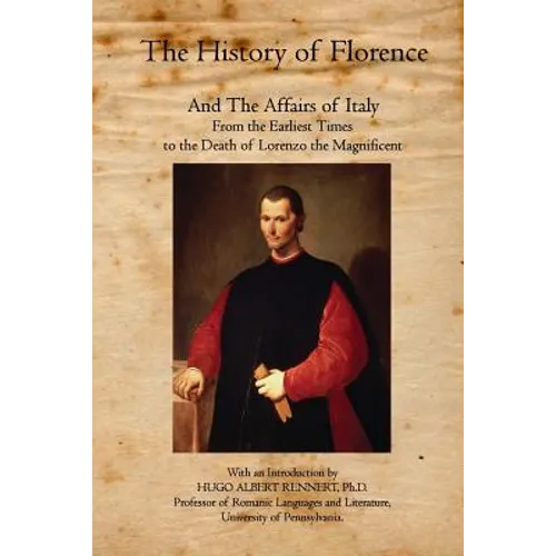 The History of Florence: And The Affairs of Italy