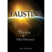 Faustina: The Mystic and Her Message: The Mystic and Her Message
