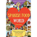 Spanish Food World: Unlock EVERY Secret of Cooking Through 500 AMAZING Spanish Recipes (Spanish Food Cookbook, Spanish Cuisine, Diabetic C