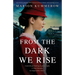 From the Dark We Rise: An utterly gripping WW2 historical novel about a devastating secret