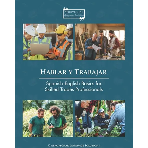 Hablar y Trabajar: Spanish-English Basics for Skilled Trades Professionals