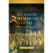 Do This in Remembrance of Me: The Eucharist from the Early Church to the Present Day