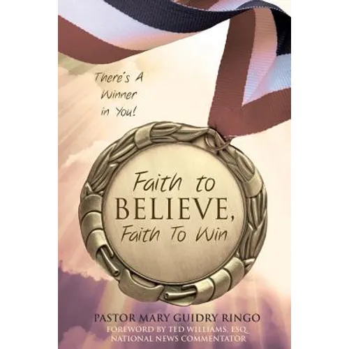 Faith to Believe, Faith to Win
