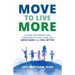 Move to Live More: A Guide for Parents and Caregivers to Help Their Kids Move More and Feel Better