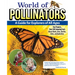 World of Pollinators: A Guide for Explorers of All Ages: Fun Projects, Over 600 Amazing Facts about Plants, Bees, Beetles, Birds, and Butterflies
