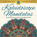 Kaleidoscope Mandalas: An Intricate Mandala Coloring Book