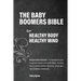 The Baby Boomers Bible: For Healthy Body Healthy Mind