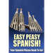 Easy Peasy Spanish! Your Spanish Phrase Book To Go!