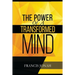 The Power Of A Transformed Mind: How To Win The Battle Of Life Using The Key Of A Systematically Renewed Mind