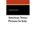 American Notes; Pictures In Italy