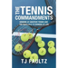 The Tennis Commandments: Winning at Amateur Tennis and the Parallels to Winning at Life