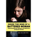 Inside the Mind of a Battered Woman: Understanding the Mindset and Behaviors of Abused Victims