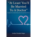 "At Least You'll Be Married to a Doctor": Managing Your Intimate Relationship Through Medical School