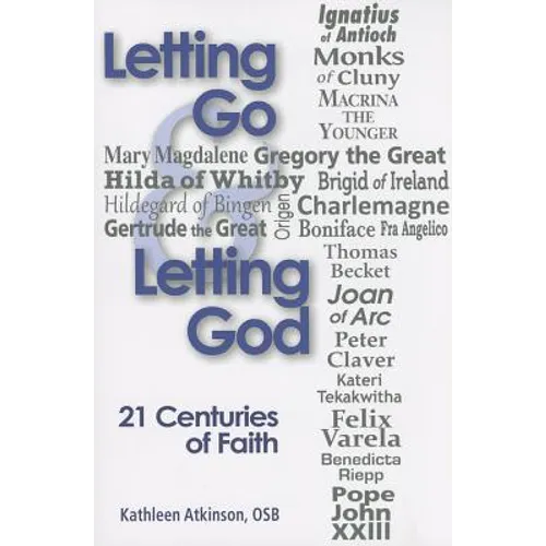 Letting Go & Letting God: 21 Centuries of Faith